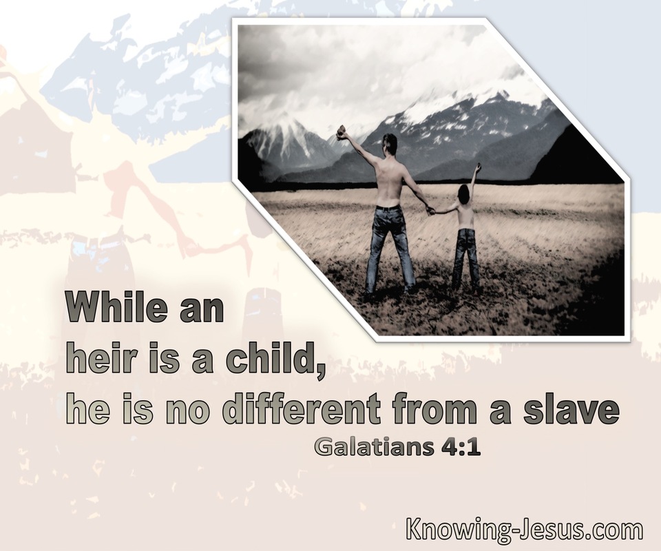 Galatians 4:1 When An Heir Is A Child Is Is No Different From A Slave (pink)